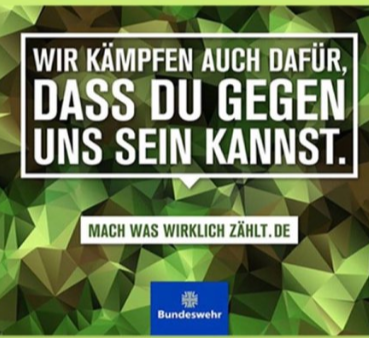Bundeswehr-Werbebanner mit der Aufschrift: "Wir Kämpfen auch dafür, dass Du gegen uns sein kannst. Mach was wirklich zählt."